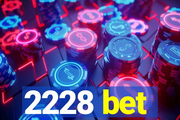 2228 bet